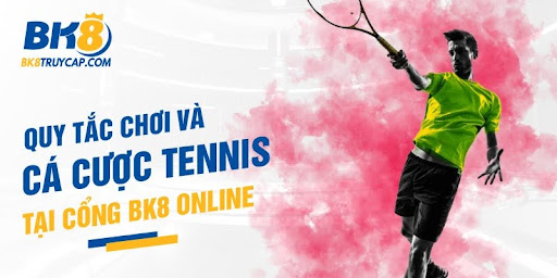 Các kèo cược Quần Vợt phổ biến nhất hiện nay tại BK8 Các kèo cược Quần Vợt phổ biến nhất hiện nay tại BK8