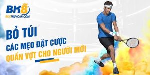 Lưu ý gì khi cá cược Quần Vợt trực tuyến tại BK8? Lưu ý gì khi cá cược Quần Vợt trực tuyến tại BK8?