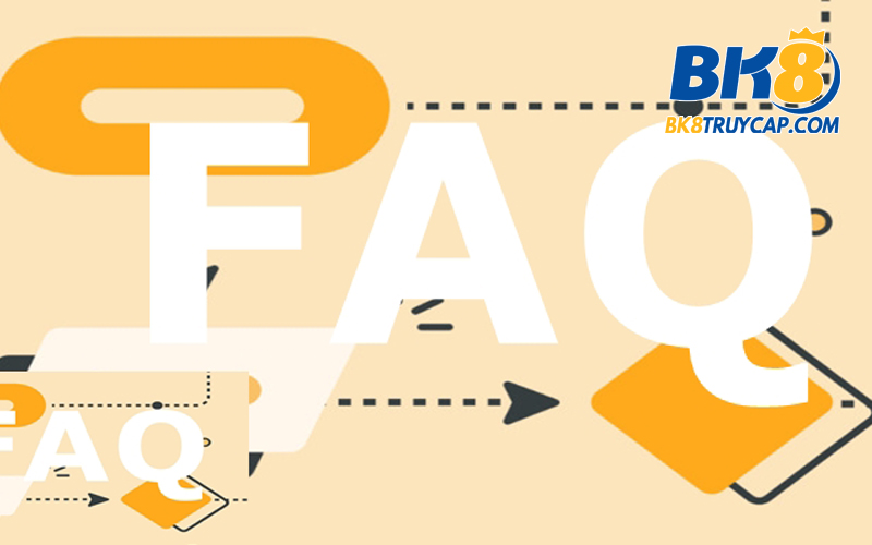 FAQ về Chương trình đại lý BK8 FAQ về Chương trình đại lý BK8