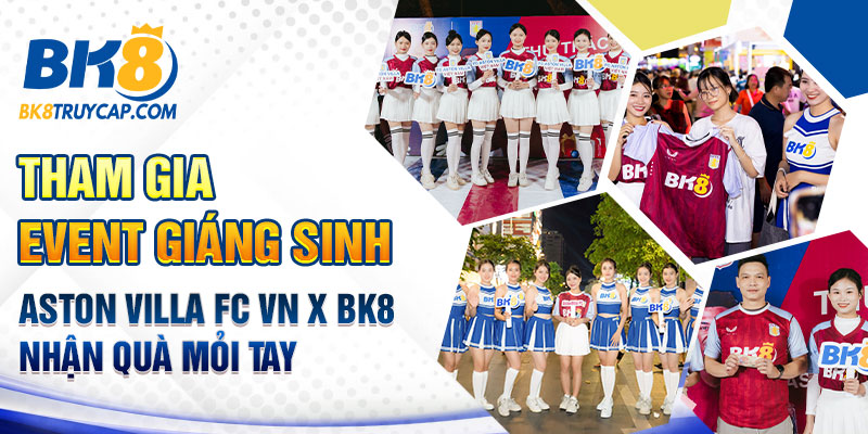 Tham gia event giáng sinh - Aston Villa FC VN x BK8